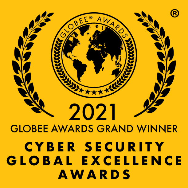 Gold & Silver Winner - Globee Awards 2021 Cyber Security Global Excellence Award